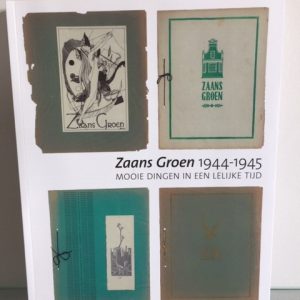 Zaans Groen 1944-1945 mooie dingen in een lelijke tijd