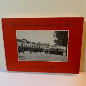 De Nederlandse Elektrische Tram in oude ansichten