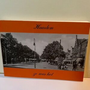 Haarlem, zo was het