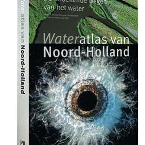 Wateratlas van Noord-Holland (de onbekende wegen van het water)